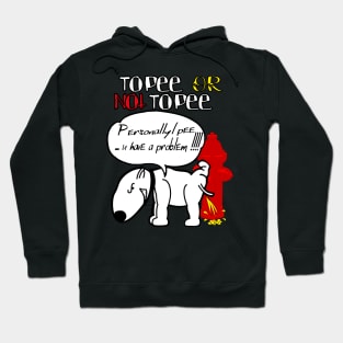 To Pee Or Not To Pee dog peeing funny Hoodie